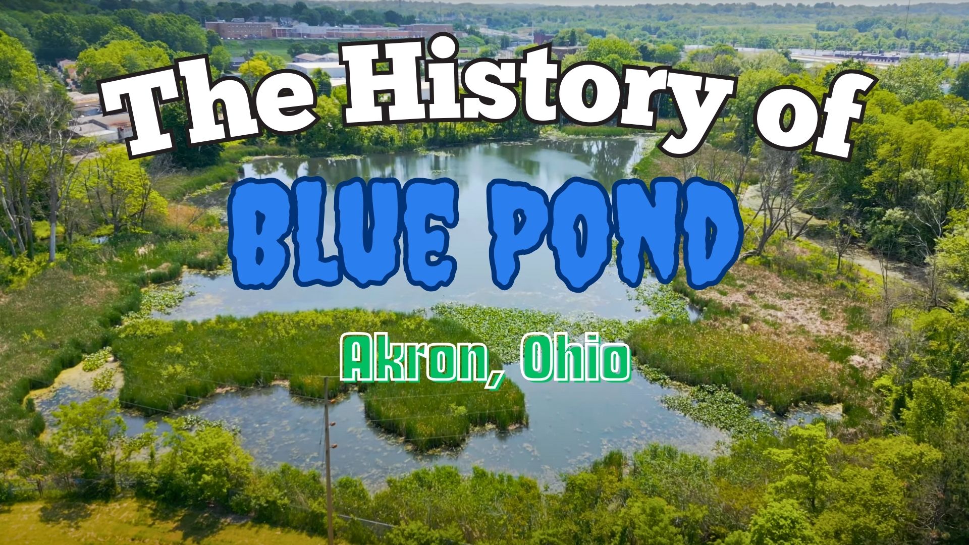The History of Blue Pond in Goodyear Heights, Akron, Ohio